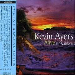 Kevin Ayers : Alive in California